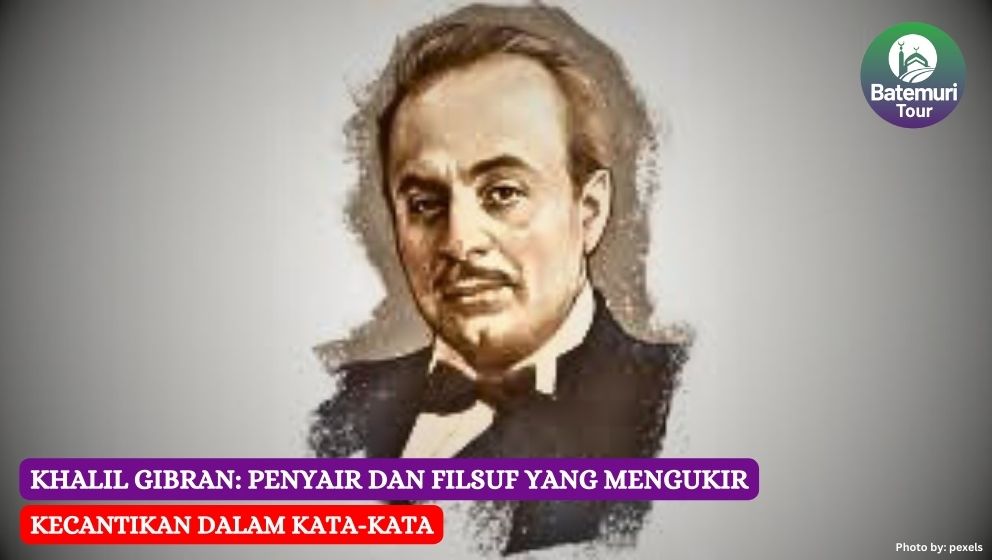 Khalil Gibran: Penyair dan Filsuf yang Mengukir Kecantikan dalam Kata-kata